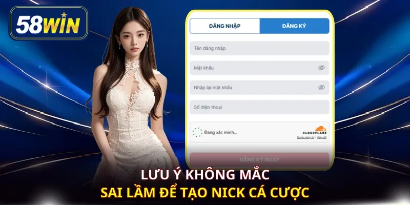 Lưu ý không mắc sai lầm để tạo nick cá cược